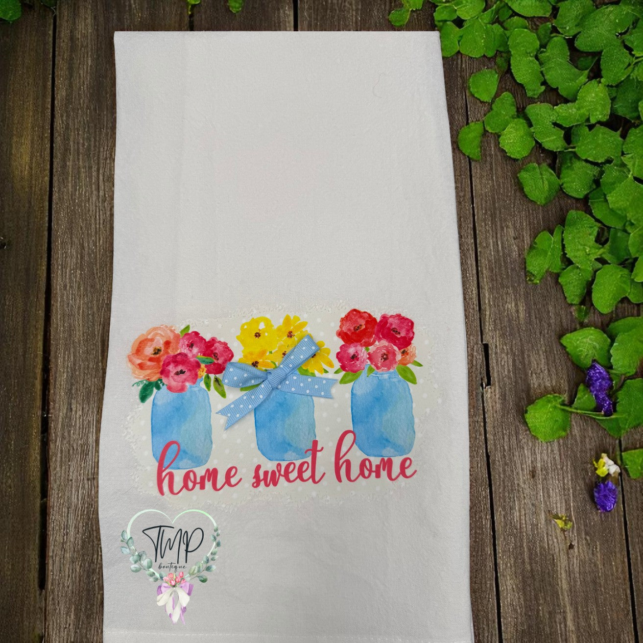 Home Sweet Home β Mason Jar Floral Towel