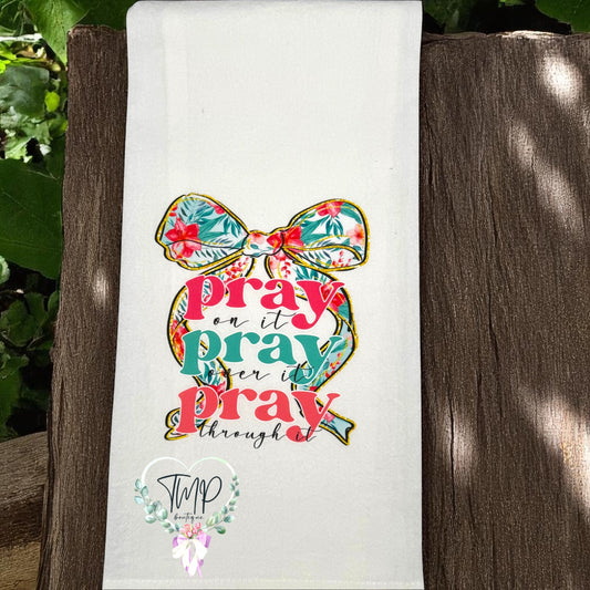 Pray On It, Pray Over It, Pray Through It Hand Towel