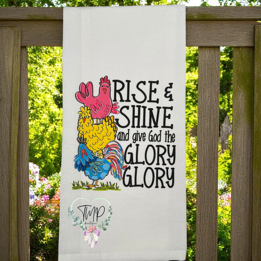 Rise &amp; Shine and Give God the Glory – Chicken Flour Sack Towel