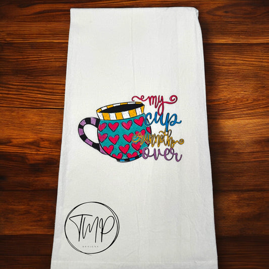 My Cup Runneth Over Flour Sack Towel
